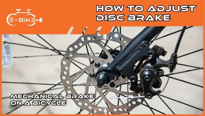 How To Adjust Disc Brake And Mechanical Brake On A Bicycle Electric Bike