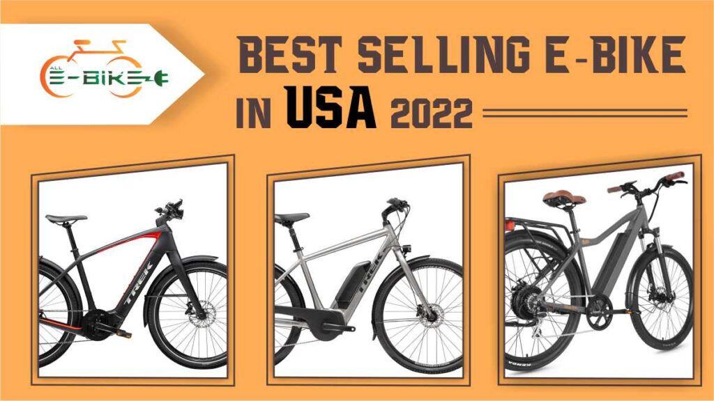 Best Selling Electric Bike in USA 2022 AllElectric Bikes