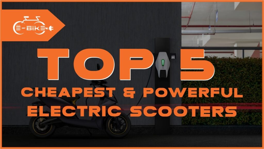 Top 5 Cheapest and Powerful Electric Scooters